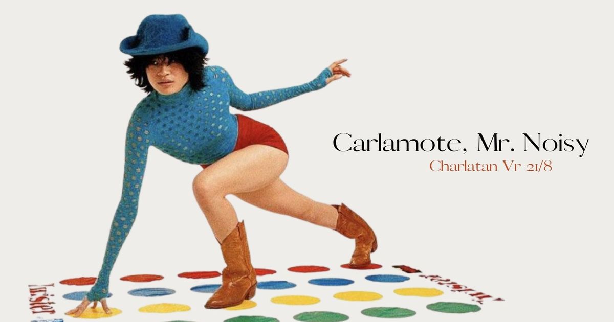 Carlamote, Mr. Noisy